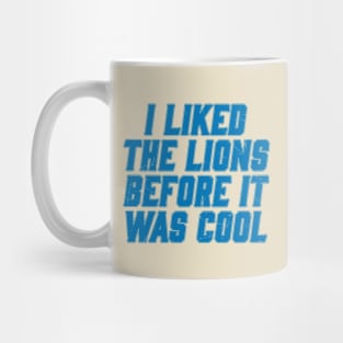 Vintage I Liked The Lions Before It Was Cool Mug